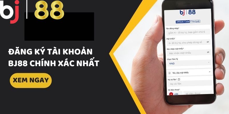 Hướng dẫn đăng ký tài khoản BJ88 một cách đơn giản cho người mới