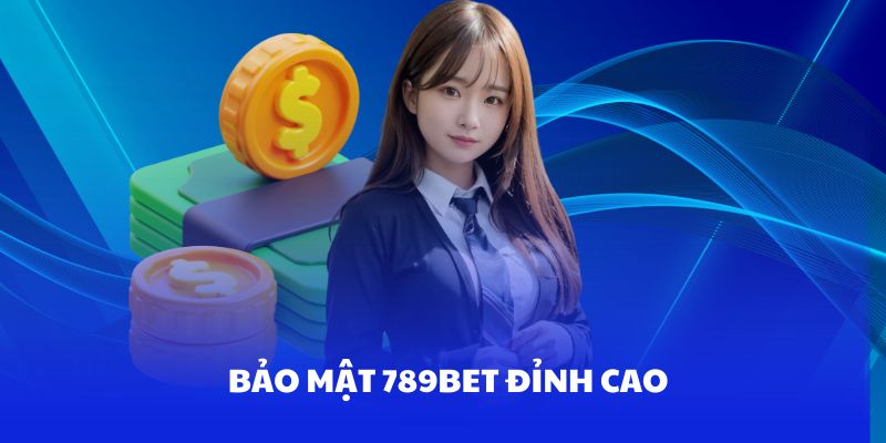 Đăng ký 789Bet có độ bảo mật tuyệt đối