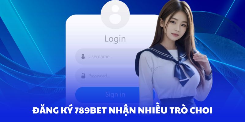 Đăng ký 789Bet nhận về kho game đồ sộ