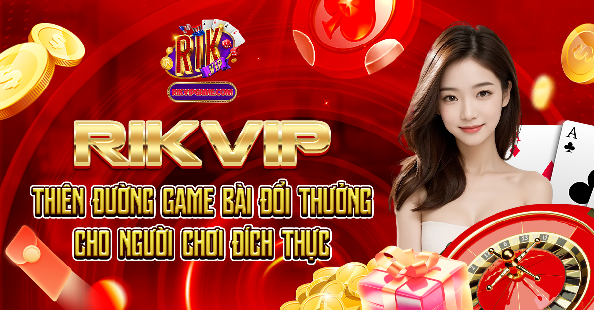 Tổng quan về nhà cái Rikvip