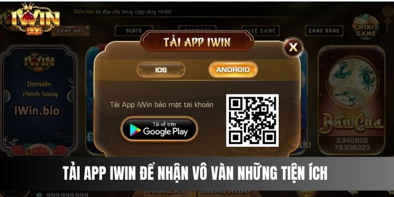 Tải App IWIN Để Nhận Vô Vàn Những Tiện Ích